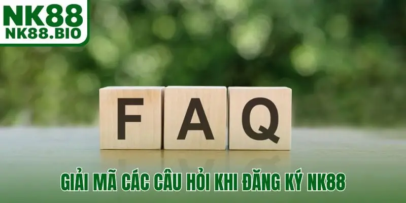 Giải mã các câu hỏi khi đăng ký NK88